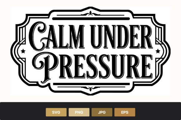 Calm Under Pressure Vintage Serif Graphics & Illustrations