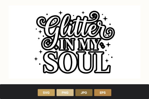 Glitter in My Soul Script Phrase Graphics & Illustrations